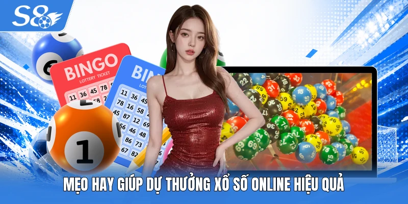 Mẹo hay giúp dự thưởng xổ số online hiệu quả