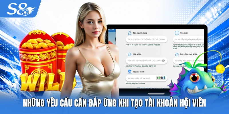 Những yêu cầu cần đáp ứng khi tạo tài khoản hội viên
